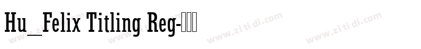 Hu_Felix Titling Reg字体转换